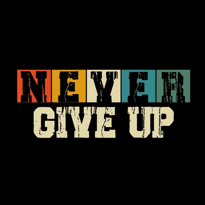 Never give up
