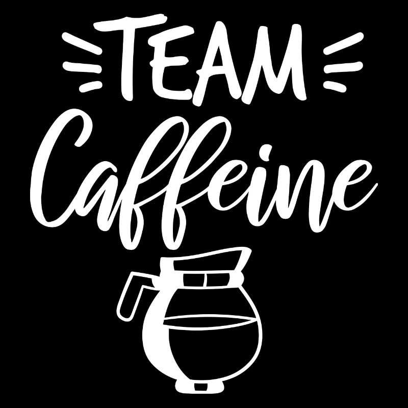 Team Caffeine Design für einen Kaffeesüchtigen