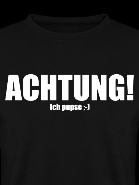 Achtung! Ich pupse ;-)