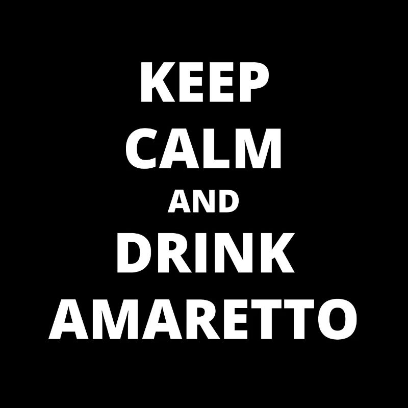 Keep Calm and Drink Amaretto lustige Geschenkidee
