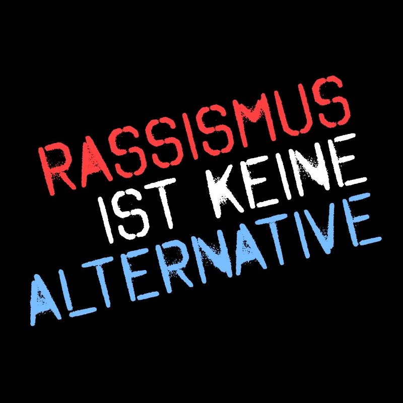 Rassismus ist keine Alternative