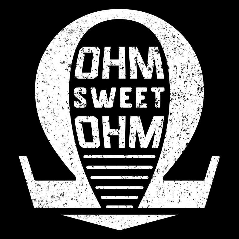 Electrician Electronics Technician Electronics · Ohm Sweet Ohm