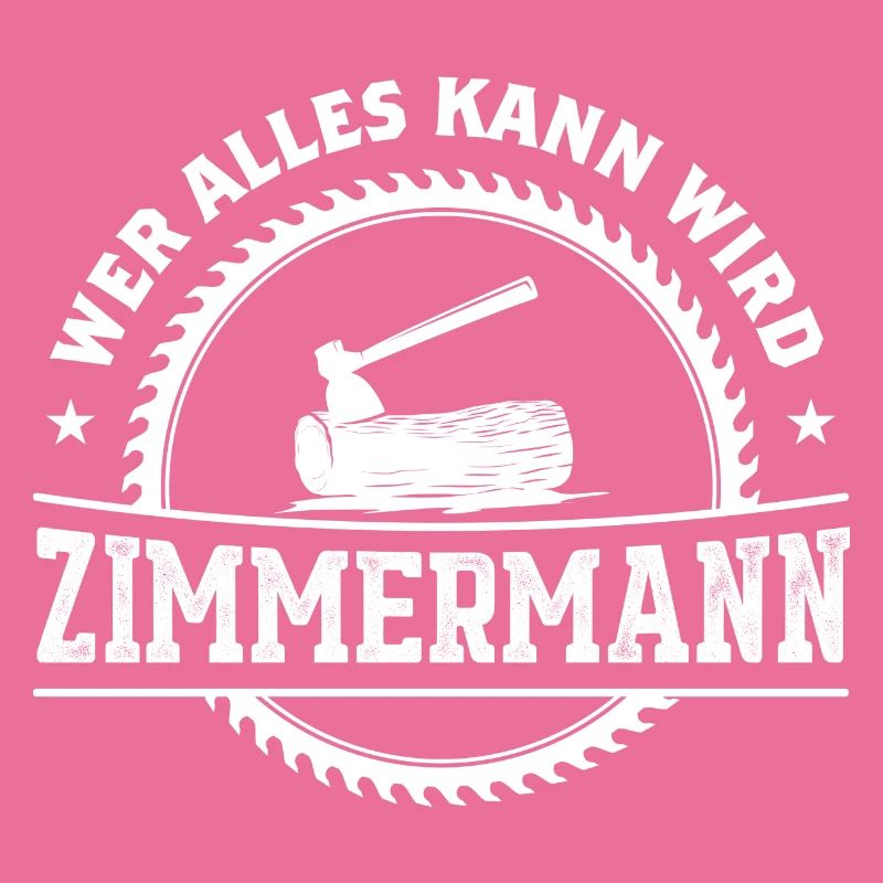 Wer Alles Kann Wird Zimmermann
