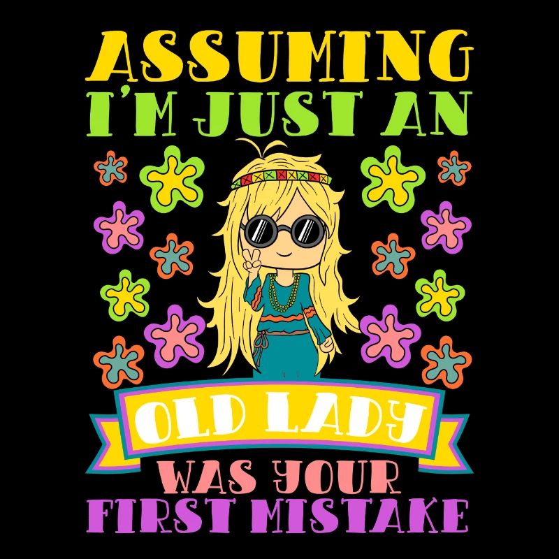 Assuming I'm Just An Old Lady Was Your First