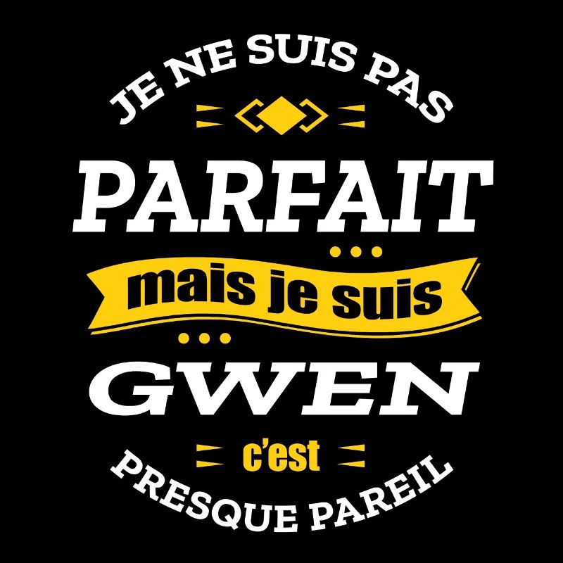GWEN PARFAIT - PRENOM GWEN