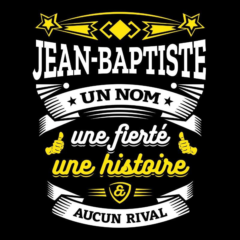 JEAN-BAPTISTE UN NOM UNE FIERTÉ AUCUN RIVAL