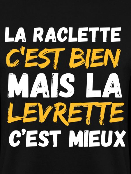 LA RACLETTE ... LA LEVRETTE