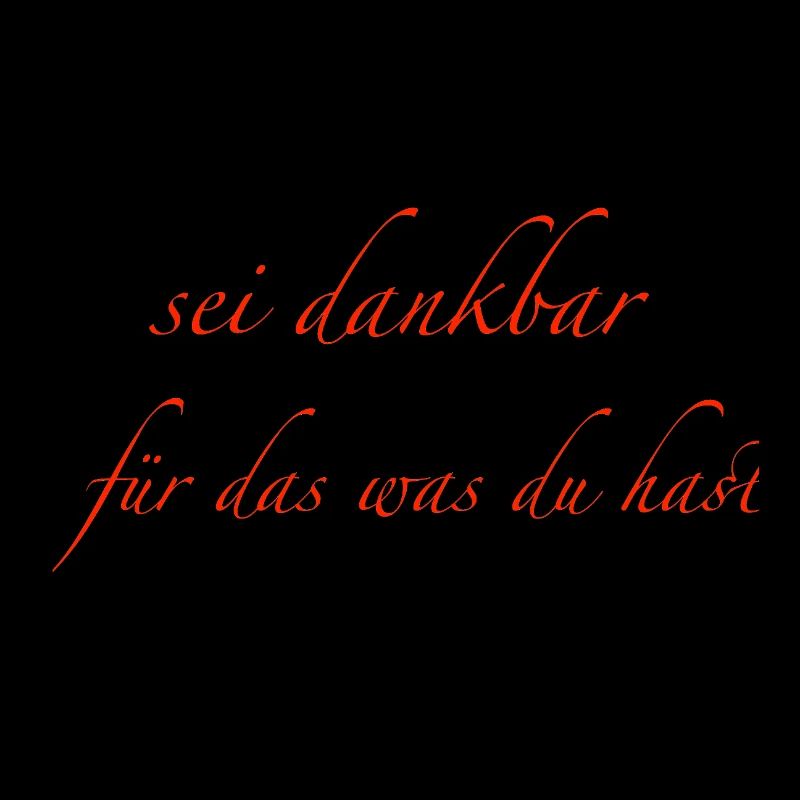 sei dankbar