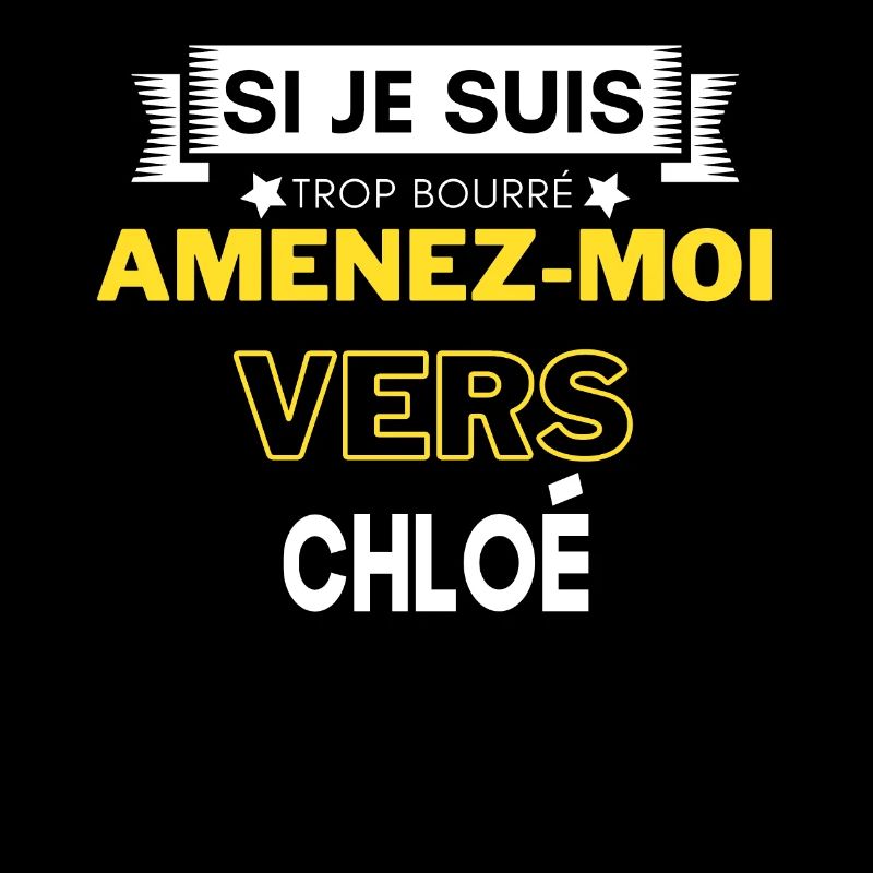 si je suis trop bourré amenez moi vers Chloé