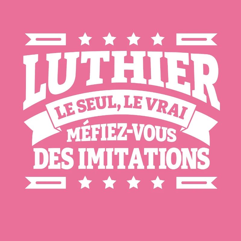 LUTHIER LE SEUL LE VRAI