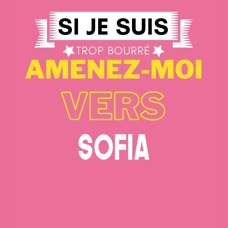 si je suis trop bourré amenez moi vers Sofia