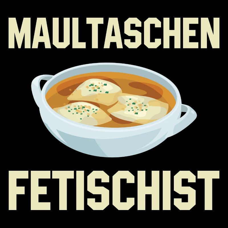 Maultaschen Fetischist - Schwaben