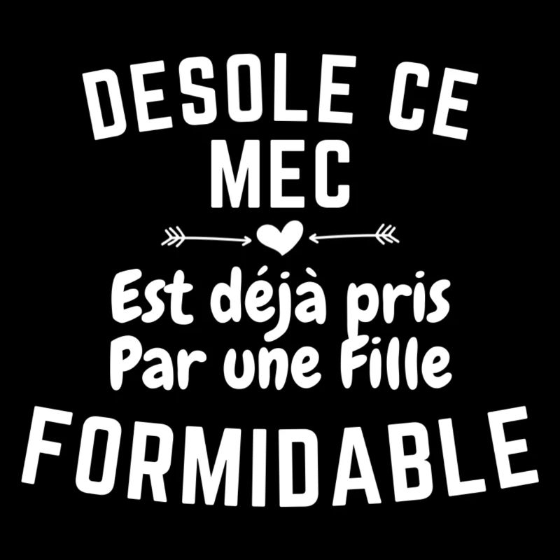 Désolé ce Mec est pris par une Fille Formidable