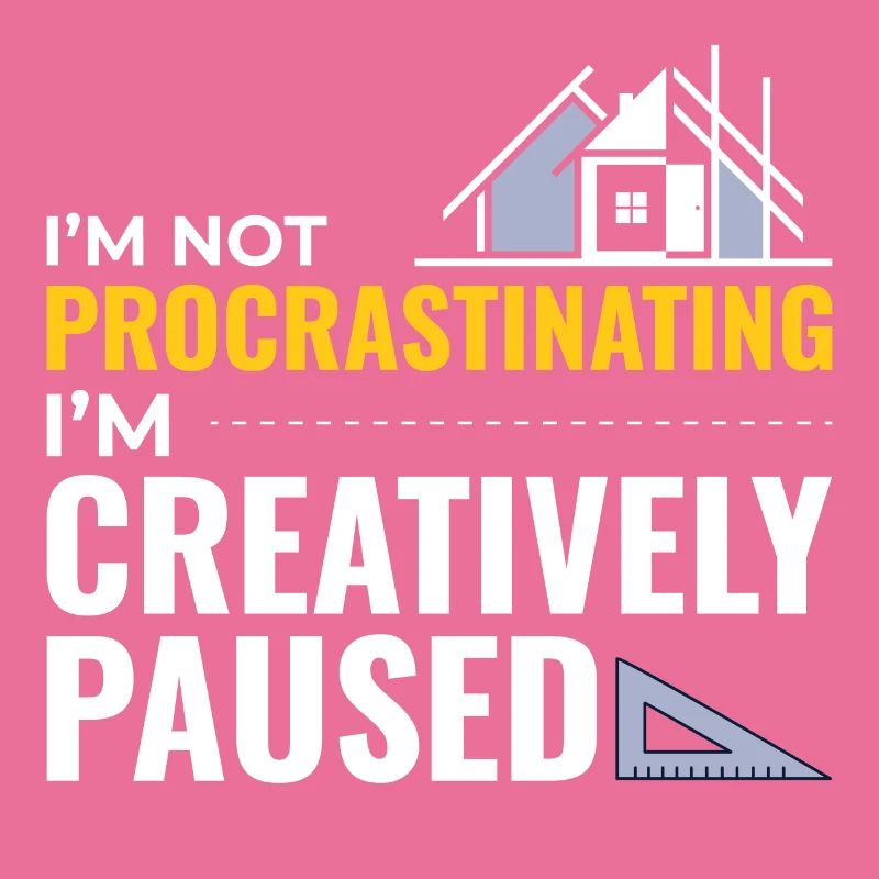 Architects Construction Creativity Procrastination