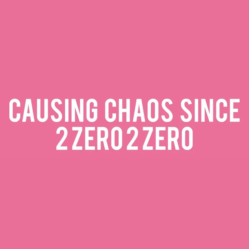 Causing Chaos Since 2020 lustiger Spruch