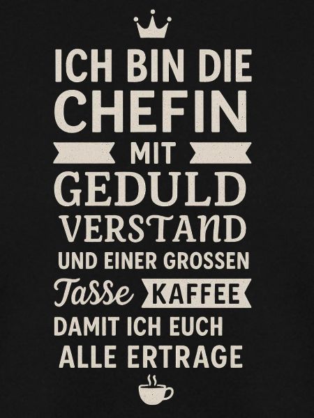 Chefin mit Geduld und Kaffee