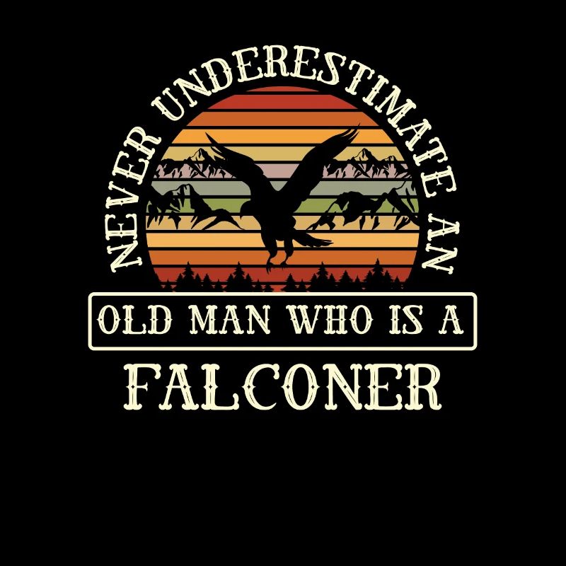 Never underestimate an old man who is a falconer
