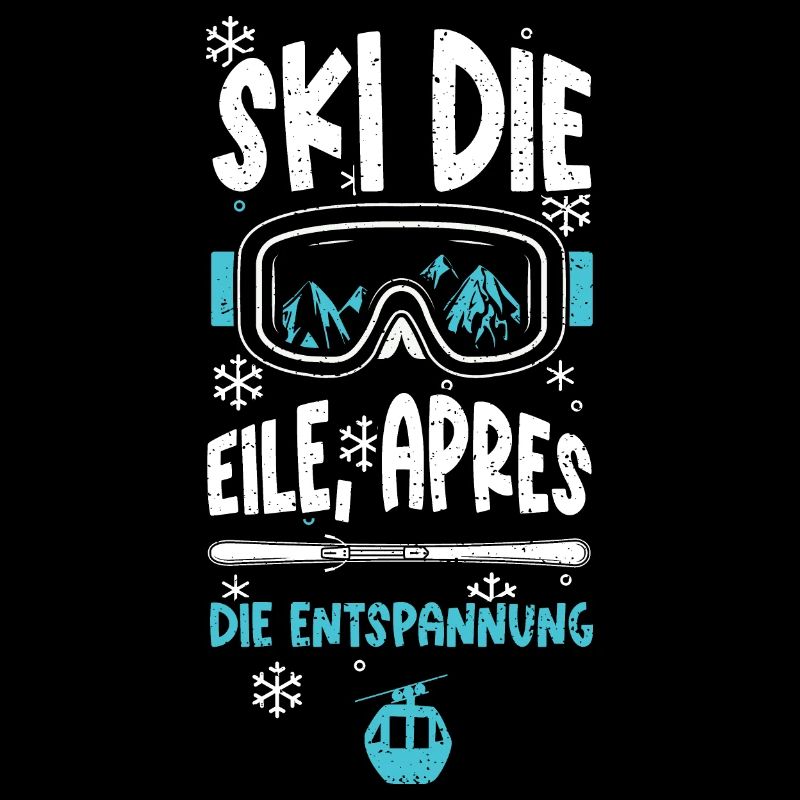 Ski die Eile, Apres die Entspannung