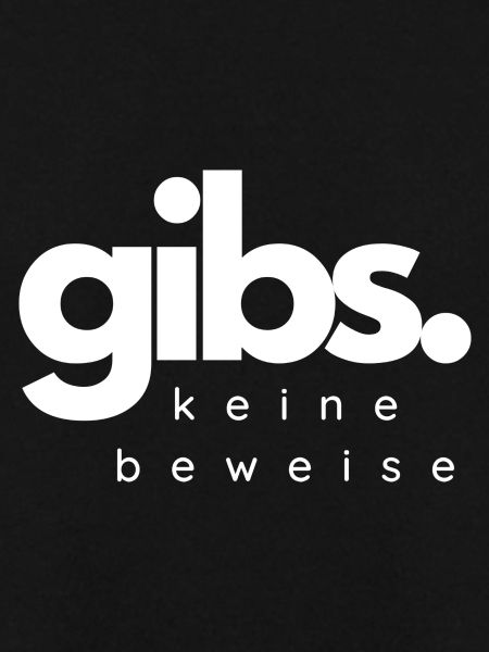 gibs keine beweise