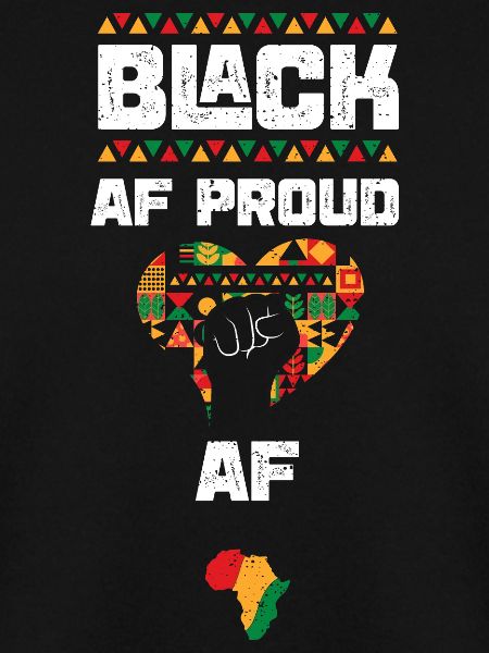 Black AF Proud AF