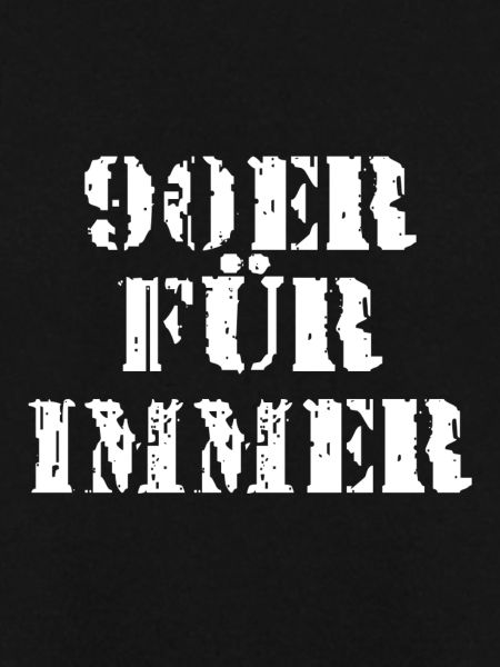 90ER FÜR IMMER