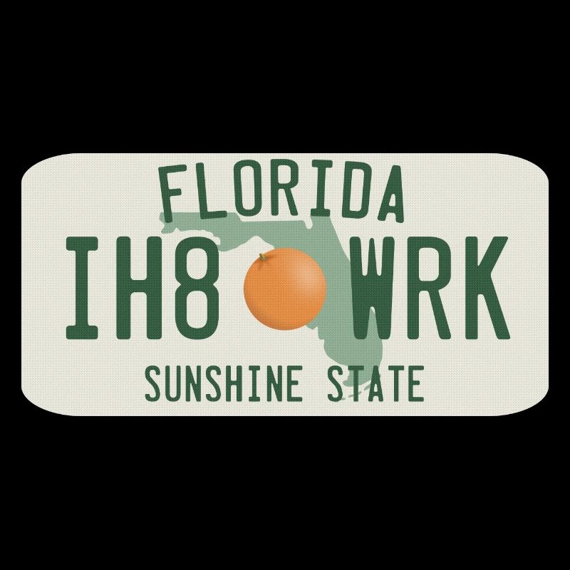 Florida ih8wrk usa sunshine state i hate work
