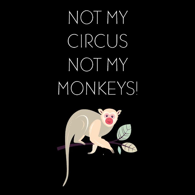 Pas mon cirque pas mes singes!