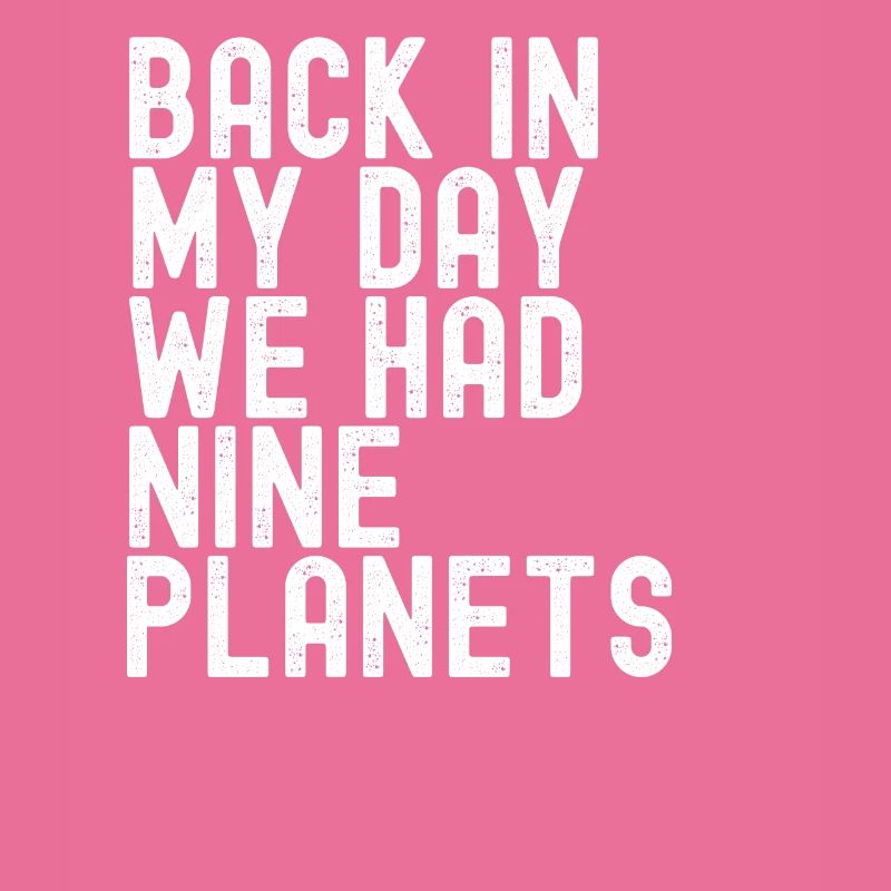 Pluto Never Forget Back In My Day 9 Planets