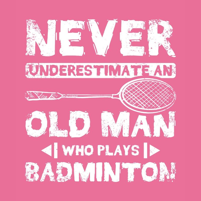Never underestimate an old man who plays badminton