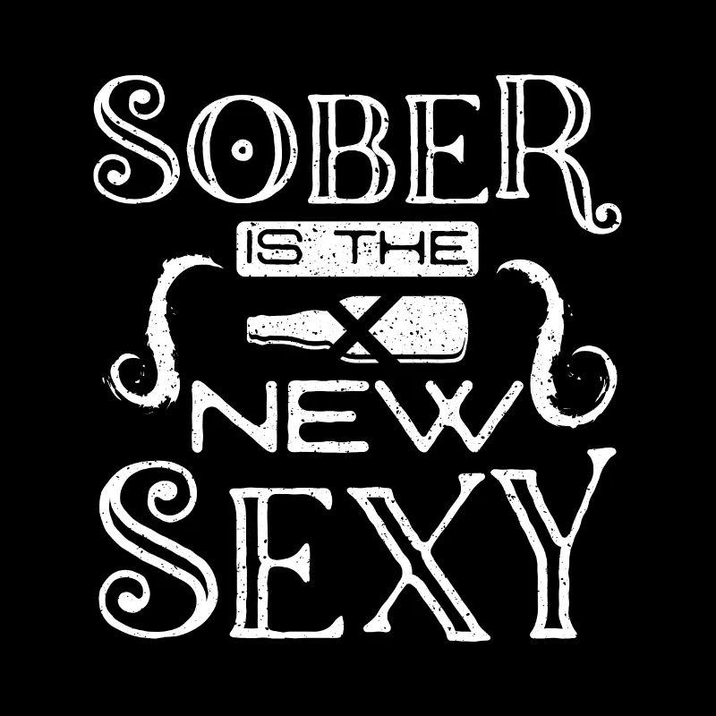 Sobriety Sober is the new sexy