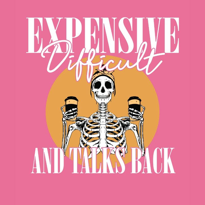 ex Expensive Difficult And Talks Back Skeleton