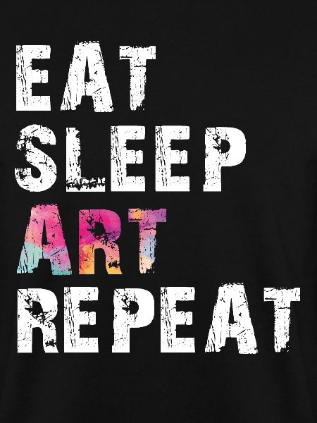 EAT SLEEP ART REPEAT