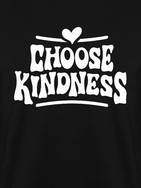 Choose Kindness - Inspirational