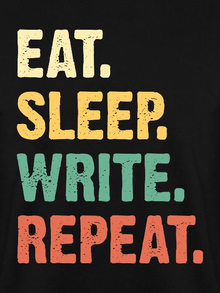 Eat Sleep Write Repeat