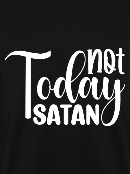 Not Today Satan