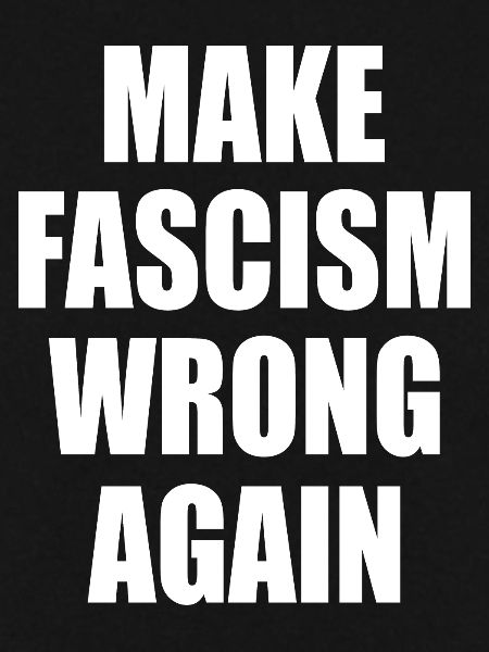 make fascism wrong again