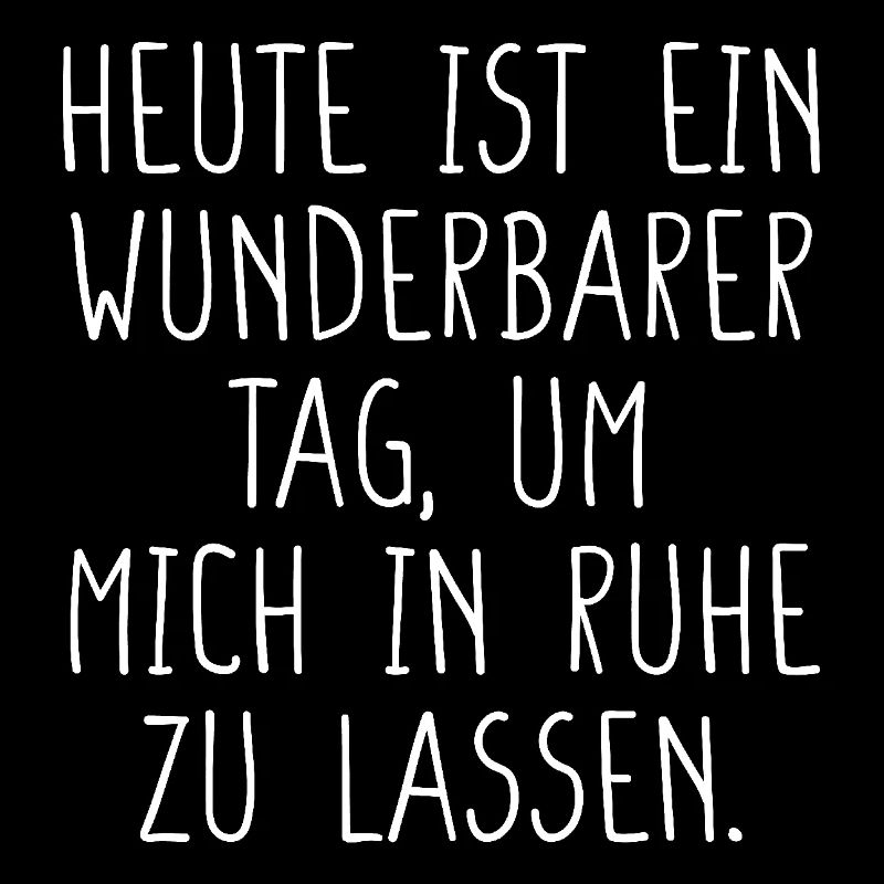 Lass Mich In Ruhe Geh Mir Nicht Auf Die Nerven...