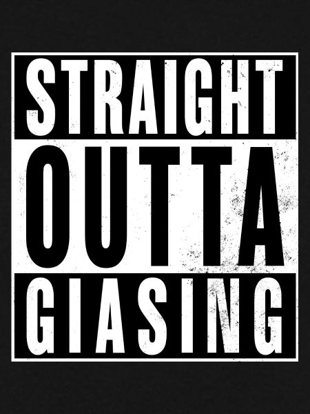 Straight Outta Giasing