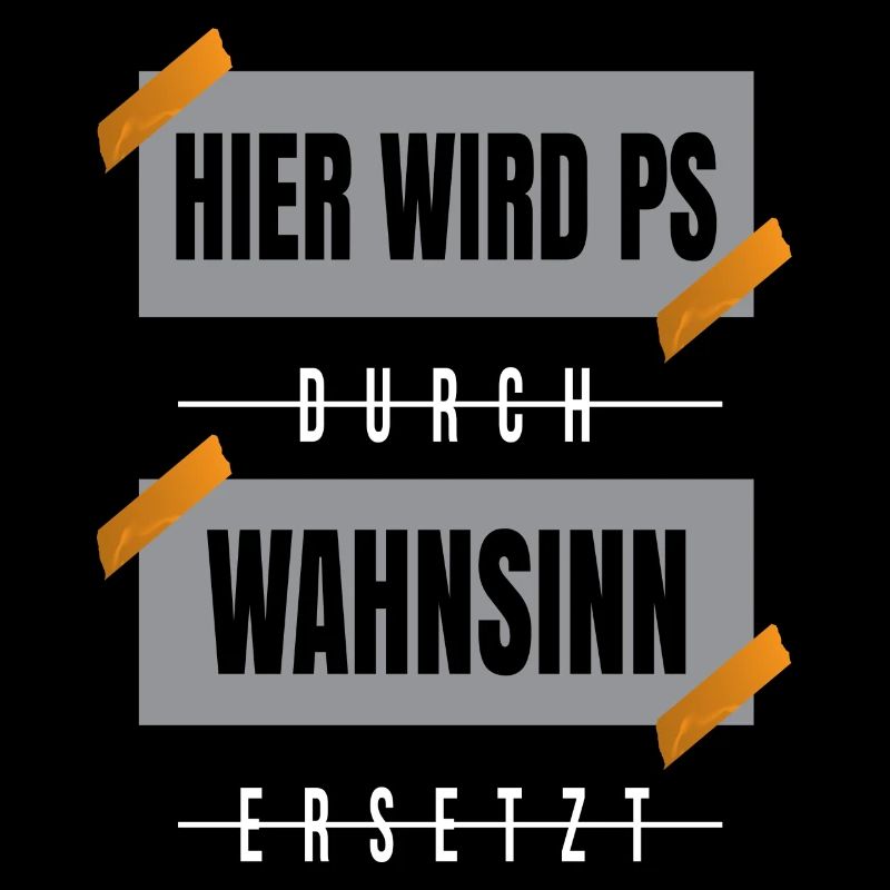 Hier wird PS durch Wahnsinn ersetzt