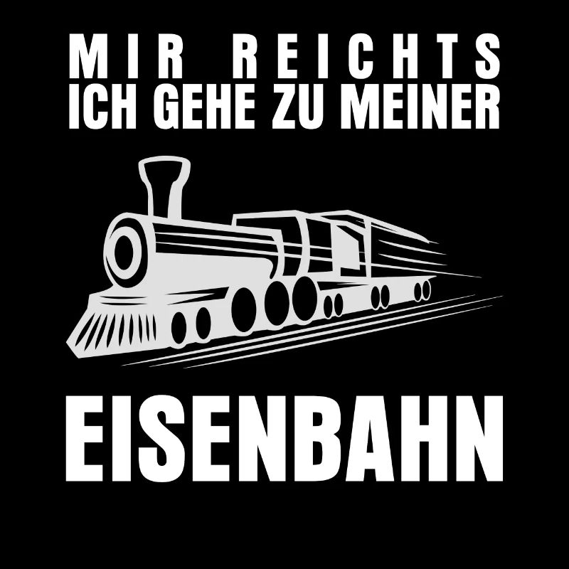Eisenbahner Eisenbahn Dampflok Spruch