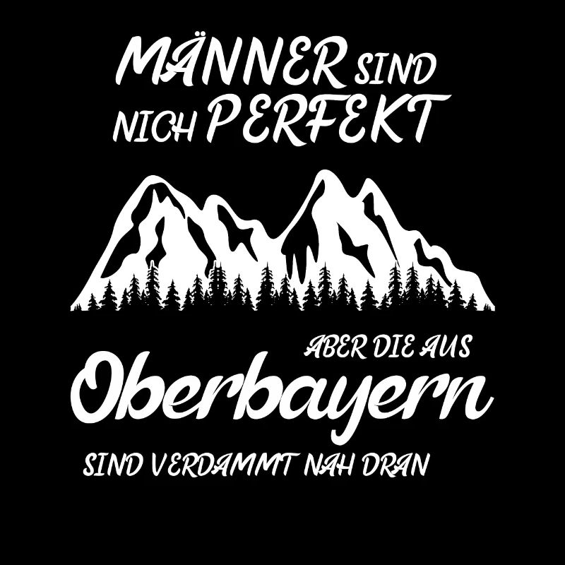 Oberbayern Männer Berge Spruch