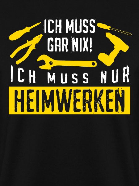 Heimwerker Ich muss Heimwerken