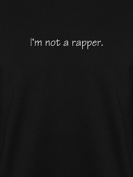 I'm not a rapper