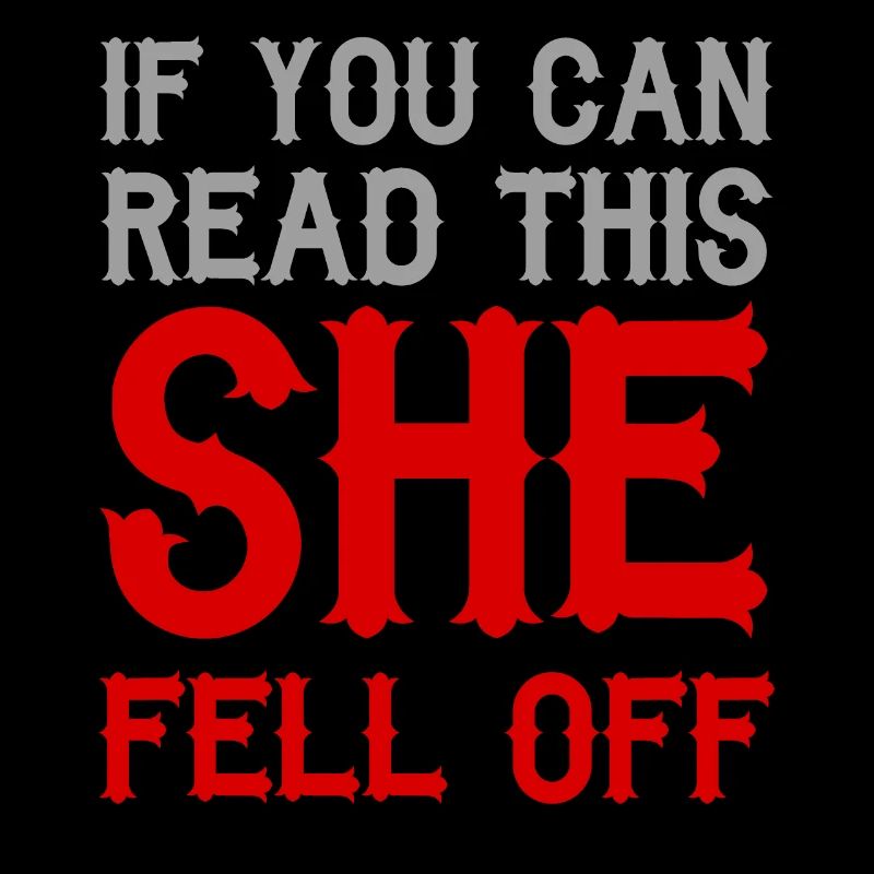 If You Can Read This She Fell Off