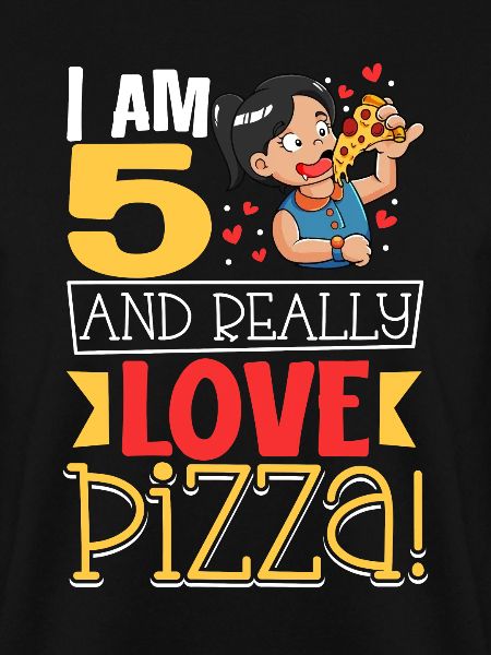 I'm 5 - Girl Pizza