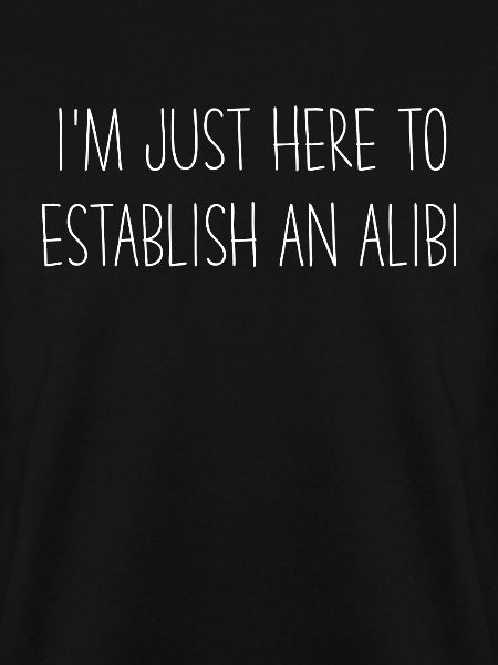 Create an alibi funny