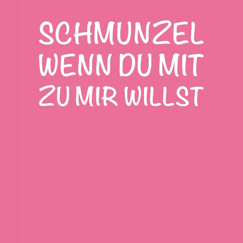 Schmunzel Wenn Du Mit Zu Mir Willst -