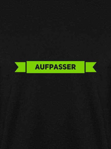 ich bin ein Aufpasser