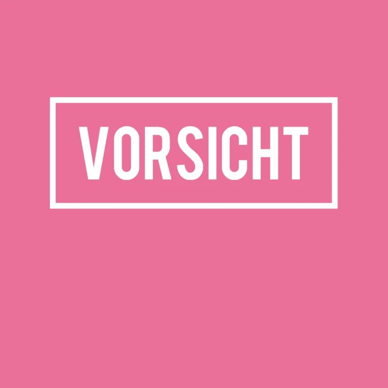 Vorsicht
