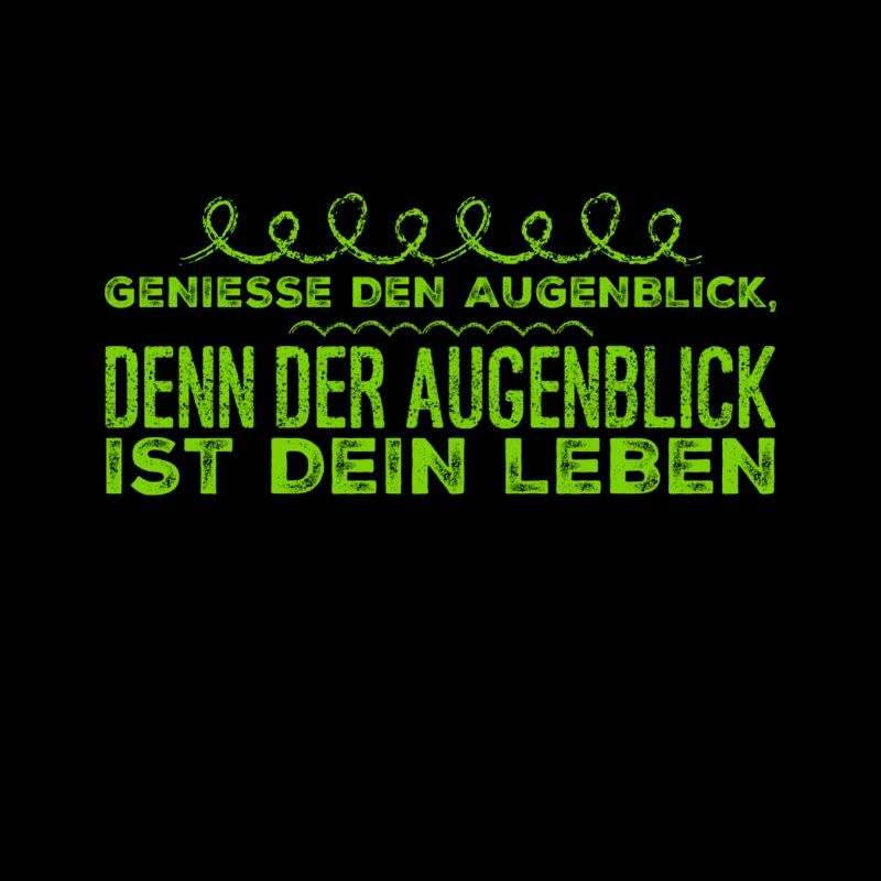 genieße den Moment